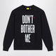 Off-White™ Black Don't Bother Me Sweatshirt